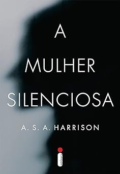 A mulher silenciosa A.S.A. Harrison